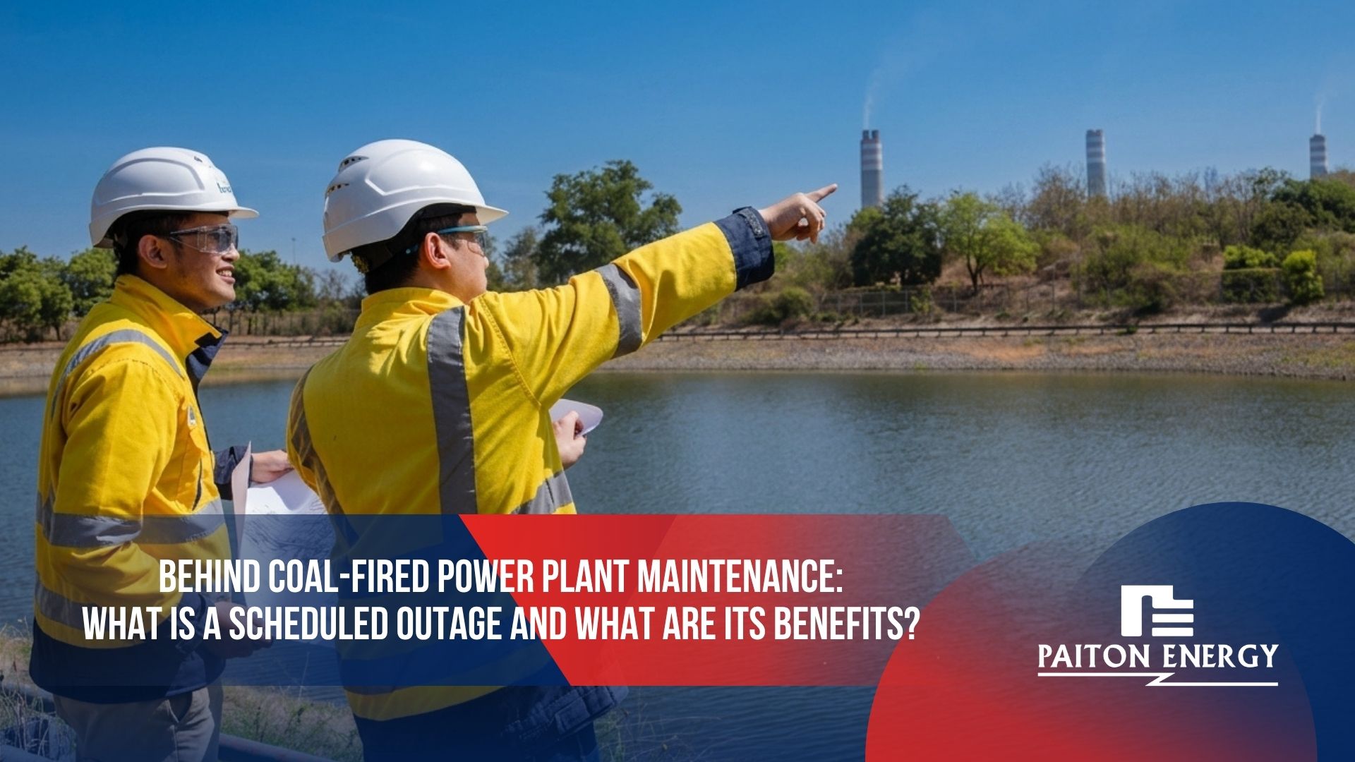 Behind Coal-Fired Power Plant Maintenance: What Is a Scheduled Outage and What Are Its Benefits?